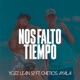 Nos Faltó Tiempo feat Chetios Ayala Single
