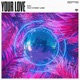 Your Love feat Sydney Jane Single