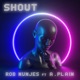 Shout feat A Plain EP