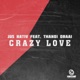 Crazy Love Remixes feat Thandi Draai