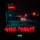 Gone Tonight feat BornTwice realiar Plagiatt Single
