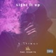 Light it up feat Elijah Yo Single