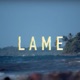 Lame Single