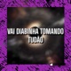 VAI DIABINHA TOMANDO TUDÃO Single