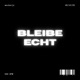 bleibe echt