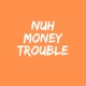 Nuh Money Trouble feat Sista Argie Dantey Amando Atodos Single