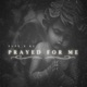 Prayed for Me Single