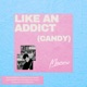 Like An Addict Candy Single