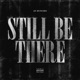 Still Be There Single