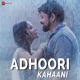 Adhoori Kahaani Single