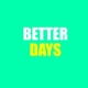 Better Days feat JoeFlow Single