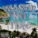 Waste No Time Single