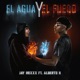 El Agua y El Fuego feat Alberto H Single