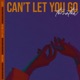 Can t Let You Go Single