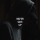 Never Give Up Single