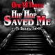 Hip Hop Saved Me feat Tu Sicka Sinic Single