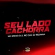 Seu Lado Cachorra Single