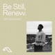 Anjunachill presents Be Still Renew DJ Mix