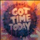 GOT TIME TODAY Single