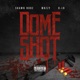 Dome Shot feat Mozzy D Lo Single