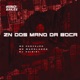 ZN dos Mano da Boca Single