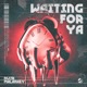 Waiting for Ya Single