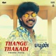 Thangu Thakadi From Buffoon Single