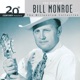 20th Century Masters The Best of Bill Monroe The Millennium Collection