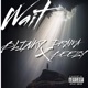 WAIT Single feat Drama Beezy Single