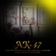 Ak 47 feat Mister Personal Dj Kamo Single