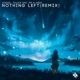 Nothing Left Arch Remix Single
