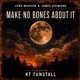 Make No Bones About It feat KT Tunstall Single