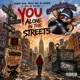 You Alone In The Streets feat Planett Asia Melly Mel Lowzee DJ DS Single