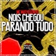 Nois Chegou Parando Tudo Single