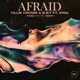 Afraid feat Vigil Single