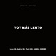 Voy Más Lento Studio Single