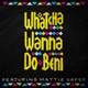 Whatcha Wanna Do feat Mattie Safer Single