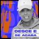 Desce e Se Acaba Single