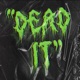 Dead It Single