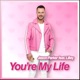 You re My Life feat Lilley Single