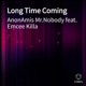 Long Time Coming feat Emcee Killa Single