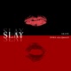 Slay Single