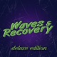 Waves Recovery Deluxe Edition EP