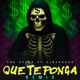 Que Te Ponga Remix feat ElReghosg Single