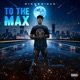 To The Max Single