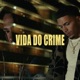 Vida Do Crime Single