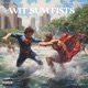 Wit Sum Fists Single