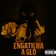 Engatilha a Gló feat Black Ice SJ Prod Aka Yunk Treicy Single