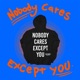 Nobody Cares Except You Single