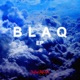 Blaq Single